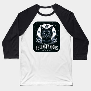 Felinefarious, a nefarious and evil black pussy cat, funny graphic t-shirt Baseball T-Shirt